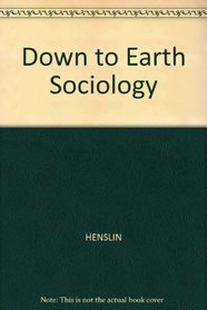 Instructors Manual to Accompany Down to Earth Sociology
