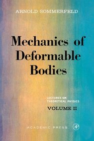 Mechanics of Deformable Bodies: Lectures on Theoretical Physics