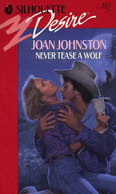 Never Tease a Wolf (Wolf, Bk 1) (Silhouette Desire, No 652)