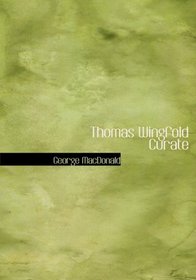 Thomas Wingfold  Curate (Large Print Edition)