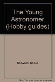 The Young Astronomer (Hobby guides)