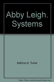 Abby Leigh. Systems