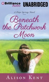 Beneath the Patchwork Moon (Hope Springs, Bk 2) (Audio CD) (Unabridged)