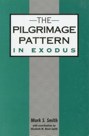 The Pilgrimage Pattern in Exodus (Jsot Supplement Series, 239)