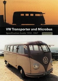 VW Transporter and Microbus: Specification Guide 1950-1967