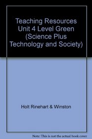 Teaching Resources Unit 4 Level Green (Science Plus Technology and Society)