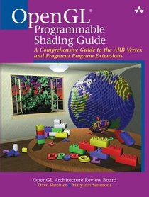 Opengl Programmable Shading Guide: A Comprehensive Guide to the Arb Vertex and Fragment Program Extensions