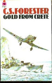 GOLD FROM CRETE: Dawn Attack; Depth Charge; Night Stalk; Intelligence; Eagle Squadron; An Egg for the Major; The Dumb Dutchman; If Hitler Had Invaded England