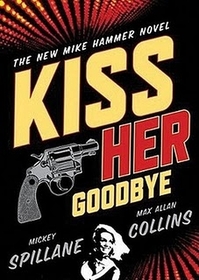 Kiss Her Goodbye (Mike Hammer, Bk 16)