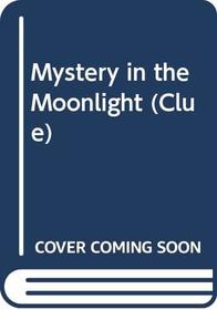 Mystery in the Moonlight (Clue, Bk 9)