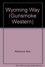 Wyoming Way (Gunsmoke Western)