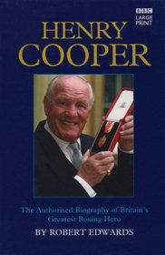 Henry Cooper: The Authorised Biography of Britain's Greatest Boxing Hero