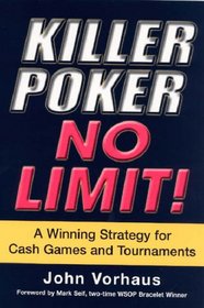 Killer Poker No Limit: A Winning Strategy for Cash Games and Tournaments