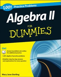1001 Algebra II Practice Problems For Dummies (For Dummies (Math & Science))