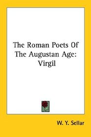 The Roman Poets Of The Augustan Age: Virgil