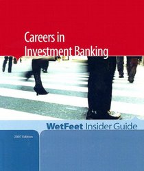 Careers in Investment Banking (Wetfeet Insider Guides)