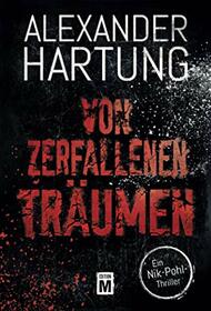 Von zerfallenen Trumen (Ein Nik-Pohl-Thriller) (German Edition)
