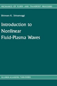 Introduction to Nonlinear Fluid-Plasma Waves (Mechanics of Fluids and Transport Processes, Vol. 8)