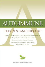 AUTOIMMUNE: The Cause And The Cure