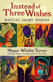 Instead of Three Wishes: Magical Short Stories (Puffin Short Stories)
