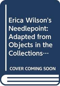 Erica Wilson's Needlepoint: Adapted from Objects in the Collections of the Metropolitan Museum of Art
