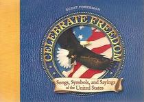 Celebrate Freedom: Songs, Symbols, and Sayings of the United States
