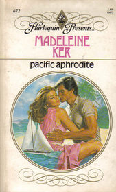 Pacific Aphrodite (Harlequin Presents, No 672)