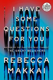 I Have Some Questions for You: A Novel (Random House Large Print)