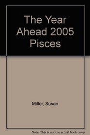 The Year Ahead 2005: Pisces