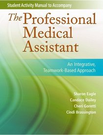 Student Activity Manual for the Professional Medical Assistant