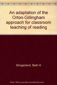 An adaptation of the Orton-Gillingham approach for classroom teaching of reading