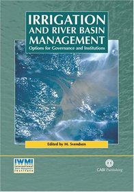 Irrigation and River Basin Management: Options for Governance and Institutions (Cabi Publishing)