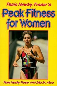 Paula Newby-Fraser's Peak Fitness for Women: High-Level Training for Women