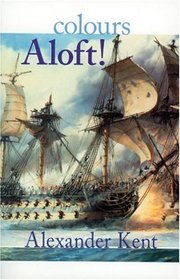 Colours Aloft (Richard Bolitho, Bk 18)