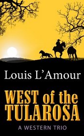 West of the Tularosa: A Western Trio (Center Point Premier Western (Large Print))