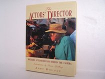 The Actors' Director: Richard Attenborough Behind the Camera