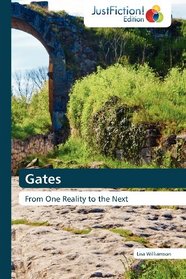Gates: From One Reality to the Next