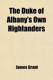 The Duke of Albany's Own Highlanders