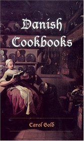 Danish Cookbooks: Domesticity and National Identity, 1616-1901 (New Directions in Scandinavian Studies)