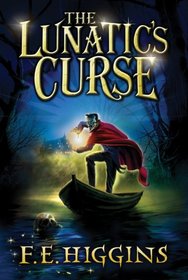 The Lunatic's Curse (Tales From the Sinister City, Bk 4)