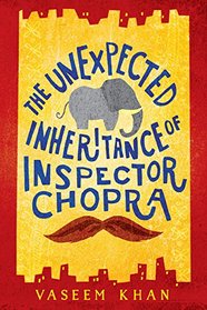 The Unexpected Inheritance of Inspector Chopra (Baby Ganesh Agency Investigation, Bk 1)