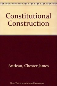 Constitutional Construction