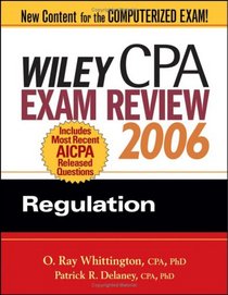 Wiley CPA Exam Review 2006: Regulation (Wiley Cpa Examination Review Regulation)