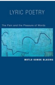 Lyric Poetry: The Pain and the Pleasure of Words