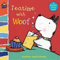 Teatime with Woof (Woof Touch & Feel)