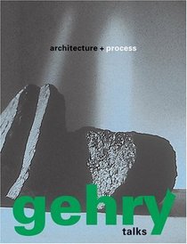 Gehry Talks : Architecture and Process (Universe Architecture Series)