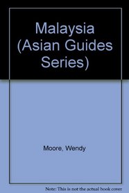 Malaysia: Land of Spice and Tropical Splendor (Asian Guides Series)