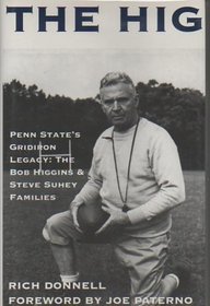 The Hig: Penn State's Gridiron Legacy : The Bob Higgins & Steve Suhey Families