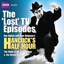 Hancock: The 'Lost' TV Episodes: WITH The Flight of the Red Shadow AND The Wrong Man (BBC Audio)