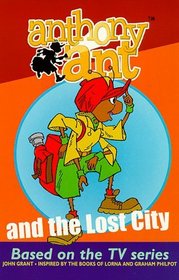 Anthony Ant and the Lost City